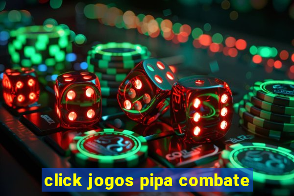 click jogos pipa combate